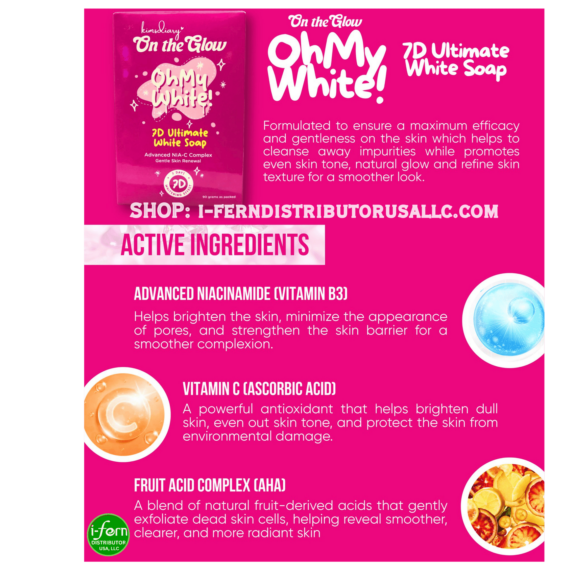 Promotional poster for 'Oh My White!' 7D Ultimate White Soap with product packaging and active ingredients listed. Shop online at iferndistributorusallc