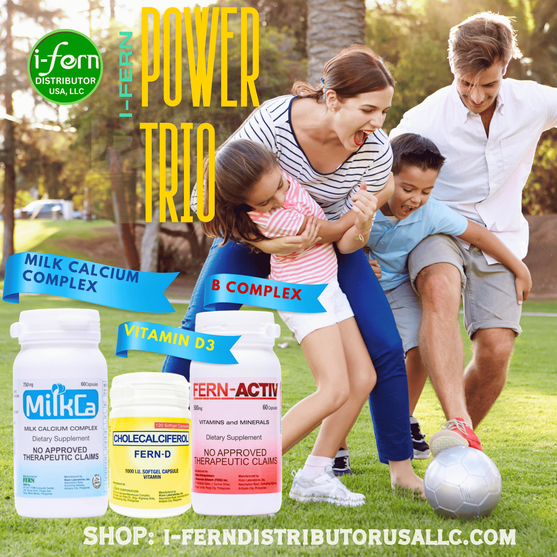 Family playing soccer in a park with supplement bottles labeled 'i-Fern Power Trio' in the foreground. Buy online at i-ferndistributorusallc.com MilkCa Fern-D Fern-Activ